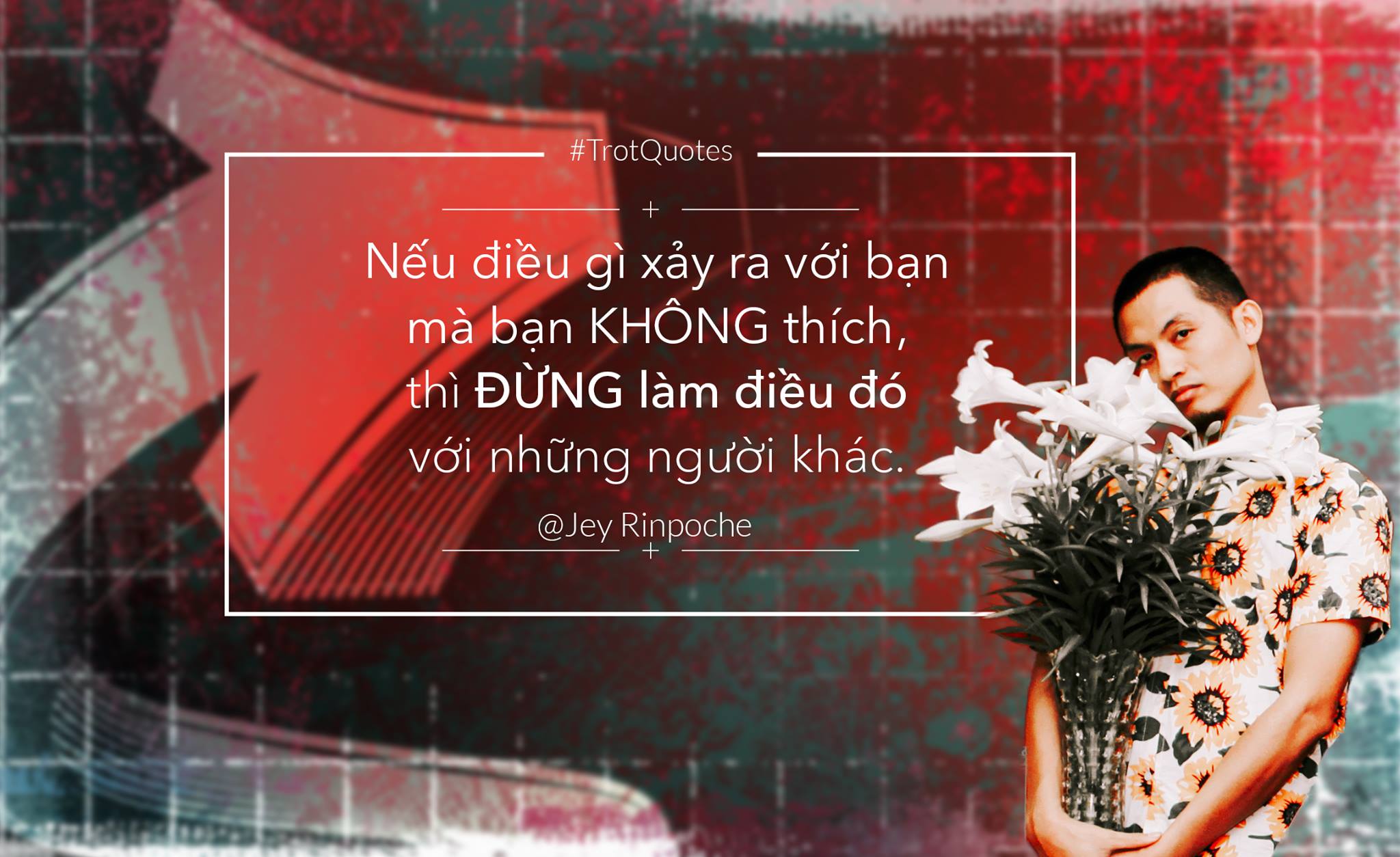 Nếu điều gì xảy ra với bạn mà bạn KHÔNG thích, thì ĐỪNG làm điều đó với những người khác